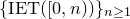 left brace IET left parenthesis left bracket 0 comma n right parenthesis right parenthesis right brace Subscript n greater than or equals 1