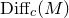 Diff Subscript c Baseline left parenthesis upper M right parenthesis