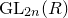GL Subscript 2 n Baseline left parenthesis upper R right parenthesis