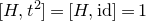 left bracket upper H comma t squared right bracket equals left bracket upper H comma normal i normal d right bracket equals 1