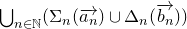 union Underscript n element of double struck upper N Endscripts left parenthesis normal upper Sigma Subscript n Baseline left parenthesis ModifyingAbove a Subscript n Baseline With right arrow right parenthesis union normal upper Delta Subscript n Baseline left parenthesis ModifyingAbove b Subscript n Baseline With right arrow right parenthesis right parenthesis