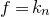 f equals k Subscript n