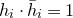h Subscript i Baseline dot h overbar Subscript i Baseline equals 1