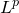 upper L Superscript p