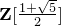 bold upper Z left bracket StartFraction 1 plus StartRoot 5 EndRoot Over 2 EndFraction right bracket