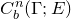 upper C Subscript b Superscript n Baseline left parenthesis normal upper Gamma semicolon upper E right parenthesis