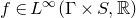 f element of upper L Superscript normal infinity Baseline left parenthesis normal upper Gamma times upper S comma double struck upper R right parenthesis