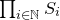 product Underscript i element of double struck upper N Endscripts upper S Subscript i