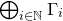 circled plus Underscript i element of double struck upper N Endscripts normal upper Gamma Subscript i