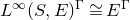upper L Superscript normal infinity Baseline left parenthesis upper S comma upper E right parenthesis Superscript normal upper Gamma Baseline approximately equals upper E Superscript normal upper Gamma
