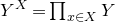 upper Y Superscript upper X Baseline equals product Underscript x element of upper X Endscripts upper Y
