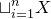 square cup Subscript i equals 1 Superscript n Baseline upper X
