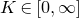 upper K element of left bracket 0 comma normal infinity right bracket