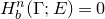 upper H Subscript b Superscript n Baseline left parenthesis normal upper Gamma semicolon upper E right parenthesis equals 0