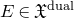 upper E element of German upper X Superscript dual