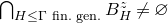 intersection Underscript upper H less than or equals normal upper Gamma fin period gen period Endscripts upper B Subscript upper H Superscript z Baseline not equals empty set