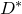upper D Superscript asterisk