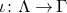 iota colon normal upper Lamda right arrow normal upper Gamma