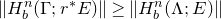 StartMetric upper H Subscript b Superscript n Baseline left parenthesis normal upper Gamma semicolon r Superscript asterisk Baseline upper E right parenthesis EndMetric greater than or equals StartMetric upper H Subscript b Superscript n Baseline left parenthesis normal upper Lamda semicolon upper E right parenthesis EndMetric