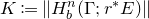 upper K colon equals StartMetric upper H Subscript b Superscript n Baseline left parenthesis normal upper Gamma semicolon r Superscript asterisk Baseline upper E right parenthesis EndMetric