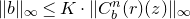 StartMetric b EndMetric Subscript normal infinity Baseline less than or equals upper K dot StartMetric upper C Subscript b Superscript n Baseline left parenthesis r right parenthesis left parenthesis z right parenthesis EndMetric Subscript normal infinity