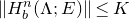 StartMetric upper H Subscript b Superscript n Baseline left parenthesis normal upper Lamda semicolon upper E right parenthesis EndMetric less than or equals upper K