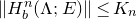 StartMetric upper H Subscript b Superscript n Baseline left parenthesis normal upper Lamda semicolon upper E right parenthesis EndMetric less than or equals upper K Subscript n