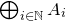 circled plus Underscript i element of double struck upper N Endscripts upper A Subscript i