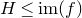upper H less than or equals im left parenthesis f right parenthesis