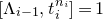 left bracket normal upper Lamda Subscript i minus 1 Baseline comma t Subscript i Superscript n Super Subscript i Superscript Baseline right bracket equals 1