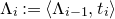 normal upper Lamda Subscript i Baseline colon equals left angle bracket normal upper Lamda Subscript i minus 1 Baseline comma t Subscript i Baseline right angle bracket