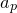 a Subscript p