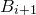 upper B Subscript i plus 1