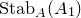 Stab Subscript upper A Baseline left parenthesis upper A 1 right parenthesis