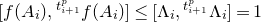 left bracket f left parenthesis upper A Subscript i Baseline right parenthesis comma Superscript t Super Subscript i plus 1 Super Superscript p Superscript Baseline f left parenthesis upper A Subscript i Baseline right parenthesis right bracket less than or equals left bracket normal upper Lamda Subscript i Baseline comma Superscript t Super Subscript i plus 1 Super Superscript p Superscript Baseline normal upper Lamda Subscript i Baseline right bracket equals 1