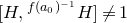 left bracket upper H comma Superscript f left parenthesis a 0 right parenthesis Super Superscript negative 1 Superscript Baseline upper H right bracket not equals 1