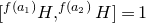 left bracket Superscript f left parenthesis a 1 right parenthesis Baseline upper H comma Superscript f left parenthesis a 2 right parenthesis Baseline upper H right bracket equals 1