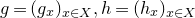 g equals left parenthesis g Subscript x Baseline right parenthesis Subscript x element of upper X Baseline comma h equals left parenthesis h Subscript x Baseline right parenthesis Subscript x element of upper X Baseline