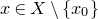 x element of upper X minus StartSet x 0 EndSet