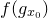 f left parenthesis g Subscript x 0 Baseline right parenthesis
