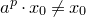 a Superscript p Baseline dot x 0 not equals x 0