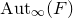 Aut Subscript normal infinity Baseline left parenthesis upper F right parenthesis