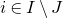 i element of upper I minus upper J