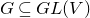 upper G subset of or equal to upper G upper L left parenthesis upper V right parenthesis