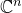 double struck upper C Superscript n