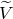 upper V overtilde