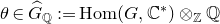 theta element of ModifyingAbove upper G With caret Subscript double struck upper Q colon equals normal upper H normal o normal m left parenthesis upper G comma double struck upper C Superscript asterisk Baseline right parenthesis circled times Subscript double struck upper Z Baseline double struck upper Q