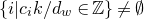 StartSet i vertical bar c Subscript i Baseline k divided by d Subscript w Baseline element of double struck upper Z EndSet not equals normal empty set