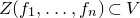 upper Z left parenthesis f 1 comma ellipsis comma f Subscript n Baseline right parenthesis subset of upper V