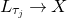 upper L Subscript tau Sub Subscript j Baseline right arrow upper X